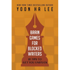 Brain Games for Blocked Writers: 81 Tips to Get You Unstuck - Paperback