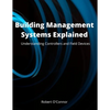 Building Management Systems Explained: Understanding Controllers and Field Devices - Paperback
