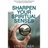 Sharpen Your Spiritual Senses: Grow in natural and spiritual discernment - see clearly in an unclear world - Paperback