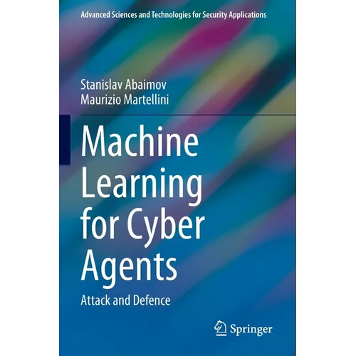 Machine Learning for Cyber Agents: Attack and Defence - Paperback