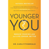 Younger You: Reduce Your Bio Age and Live Longer, Better - Paperback