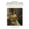 The Music of Robert de Visée Made Easy for Solo Classical Guitar: Includes Suite in D Minor and Suite in G Minor - Paperback
