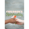 Children's Spirituality, Second Edition: Christian Perspectives, Research, and Applications - Paperback