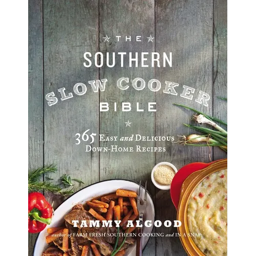The Southern Slow Cooker Bible: A Cookbook with 365 Easy and Delicious Down-Home Recipes - The Perfect Father's Day Gift for Dads - Paperback