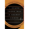 I Heard There Was a Secret Chord: Music as Medicine - Hardcover