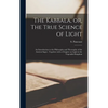 The Kabbala, or, The True Science of Light: an Introduction to the Philosophy and Theosophy of the Ancient Sages: Together With a Chapter on Light in - Hardcover