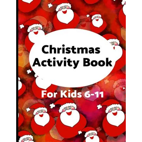 Christmas Activity Book for Kids 6-11: Challenging fun filled Holiday puzzle activity book - Paperback