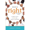 What's Right, Not Who's Right: A Simple Shift to End the World's Madness - Paperback