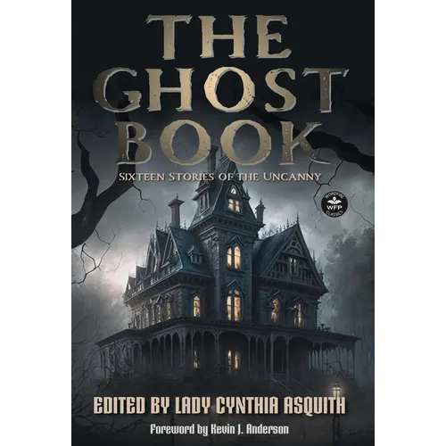 The Ghost Book: Sixteen Stories of the Uncanny - Hardcover