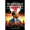 The Syrian Social Nationalist Party: Its Ideology and History - Paperback