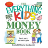 The Everything Kids' Money Book: Earn It, Save It, and Watch It Grow! - Paperback