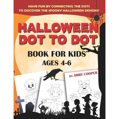 Halloween Dot to Dot Book For Kids Ages 4-6: Fun and Learning Connect the Dot Puzzles for Kindergarten and Preschool Children (Happy Halloween Activit - Paperback