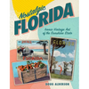 Nostalgic Florida: Iconic Vintage Art of the Sunshine State - Paperback