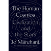 The Human Cosmos: Civilization and the Stars - Hardcover