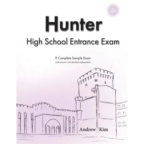 Hunter High School Entrance Exam: 1 Complete Sample Exam - Paperback