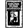 The Drunk Punk Workbook: A Step Working Guide to Getting Sober Without Gods or Masters - Paperback