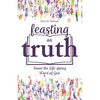 Feasting on Truth - Paperback