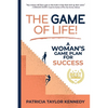 The Game of Life!: A Woman's Game Plan for Success - Paperback