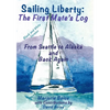 Sailing Liberty: First Mate's Log: From Seattle to Alaska and Back Again (Black and White Version) - Paperback