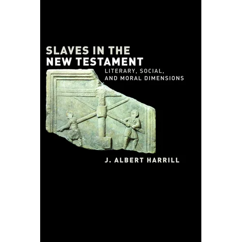 Slaves in the New Testament: Literary, Social, and Moral Dimensions - Paperback