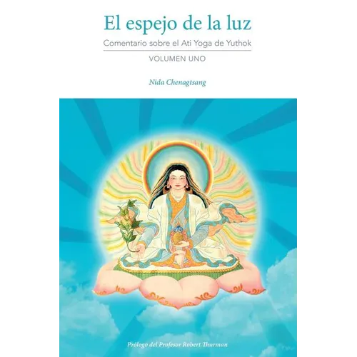 El espejo de la luz: Comentario sobre el Ati Yoga de Yuthok Volumen Uno - Paperback