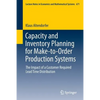 Capacity and Inventory Planning for Make-To-Order Production Systems: The Impact of a Customer Required Lead Time Distribution - Paperback