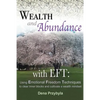 Wealth and Abundance with EFT (Emotional Freedom Techniques): Using Emotional Freedom Techniques to clear inner blocks and cultivate a wealth mindset - Paperback