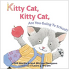 Kitty Cat, Kitty Cat, Are You Going to School? - Hardcover