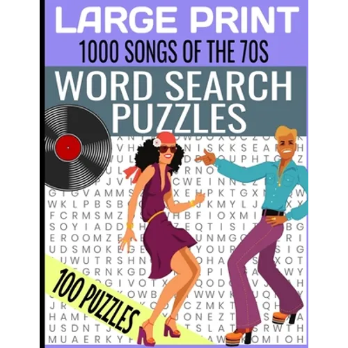 LARGE PRINT 1000 SONGS OF THE 70s WORD SEARCH PUZZLES: MASSIVE HIT SONGS FROM THE 1970s TOP MUSIC WORD SEARCH - HOURS OF FUN AND RELAXATION WORD FIND - Paperback