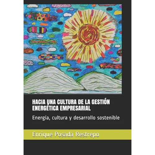 Hacia Una Cultura de la Gestión Energética Empresarial: Energía, cultura y desarrollo sostenible - Paperback