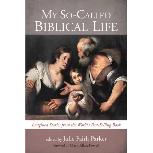 My So-Called Biblical Life: Imagined Stories from the World's Best-Selling Book - Paperback