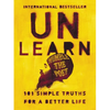 Unlearn: 101 Simple Truths for a Better Life - Hardcover