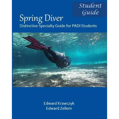 Spring Diver: Distinctive Specialty Guide for PADI Students - Paperback