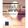Leading Worship: A Lay Servant Ministries Advanced Course - Paperback