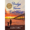 Bridges between Our Hearts: Book Three in the "Love That Does Not Die" Trilogy - Paperback