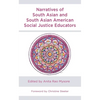 Narratives of South Asian and South Asian American Social Justice Educators - Hardcover
