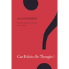Can Politics Be Thought? - Paperback