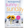 The New York Times Sunny Sunday Crossword Puzzles: 75 Sunday Puzzles - Paperback