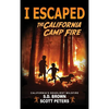 I Escaped The California Camp Fire: California's Deadliest Wildfire - Hardcover