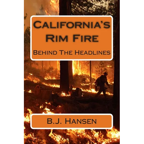 California's Rim Fire: Behind The Headlines - Paperback