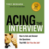 The Acing the Interview: How to Ask and Answer the Questions That Will Get You the Job - Paperback