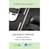 Backseat Driver: The Role of Data in Great Car Safety Debates - Hardcover