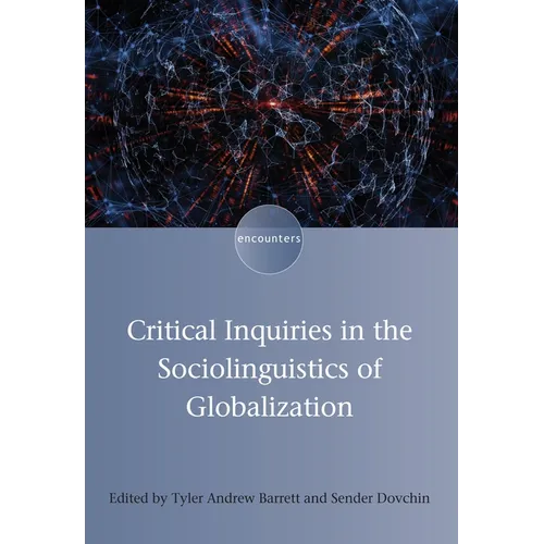 Critical Inquiries in the Sociolinguistics of Globalization - Paperback
