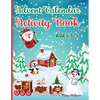 Advent Calendar Activity Book for Kids Ages 3-5: Workbook Countdown to Christmas for Children with many Activities: Mazes Games, Spot the Difference P - Paperback