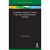 Climate Change Ethics for an Endangered World - Paperback