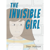 The Invisible Girl: A Children's Book About Confidence And Self-Esteem - Hardcover