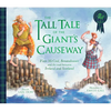 The Tall Tale of the Giant's Causeway: Finn McCool, Benandonner and the Road Between Ireland and Scotland - Paperback