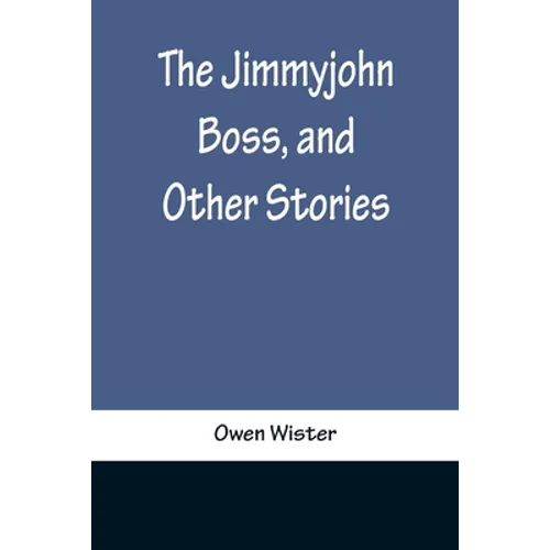 The Jimmyjohn Boss, and Other Stories - Paperback