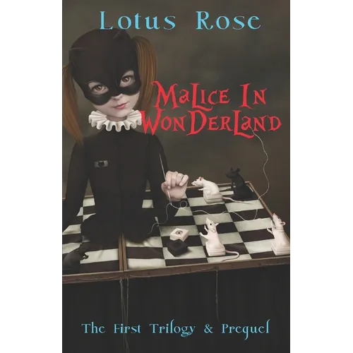 Malice in Wonderland: The First Trilogy & Prequel - Paperback