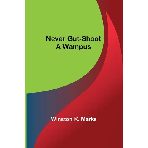 Never Gut-Shoot a Wampus - Paperback